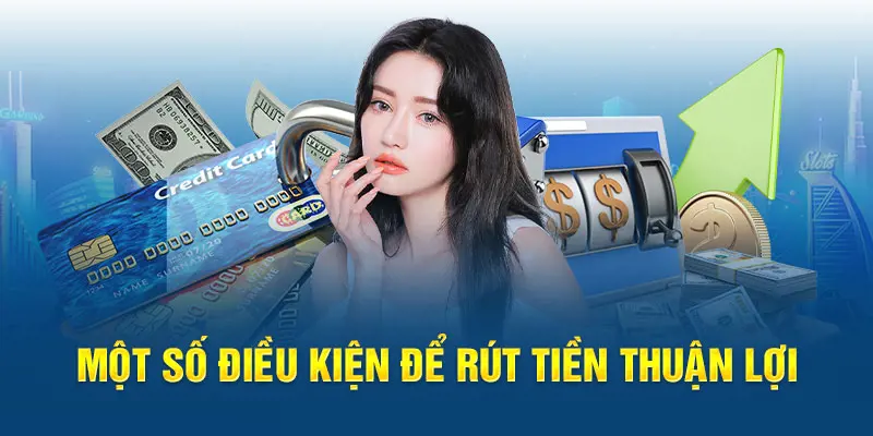 Những điều kiện cần lưu ý để thực hiện rút tiền Kubet77 hiệu quả